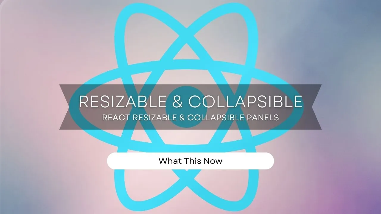 React Resizable & Collapsible Panels