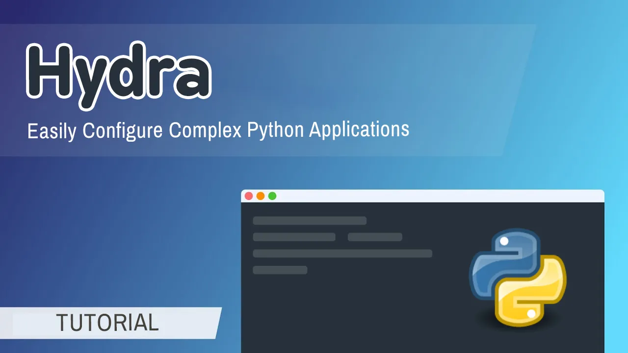 Hydra: Easily Configure Complex Python Applications