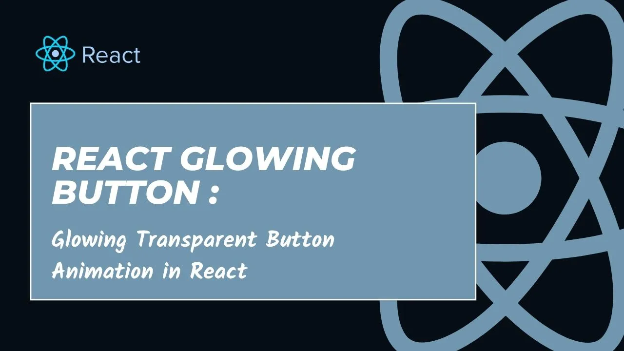 React Glowing Button | Glowing Transparent Button Animation in React