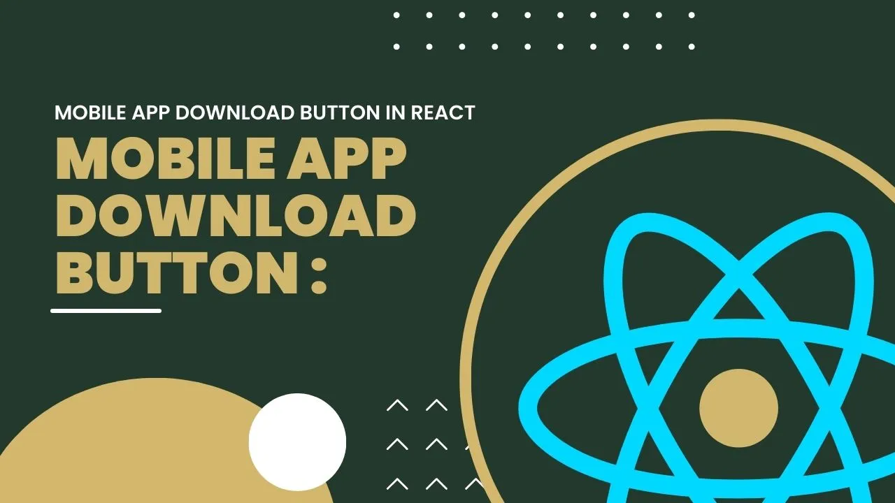 React Mobile App Download Button | Mobile App Download Button in React