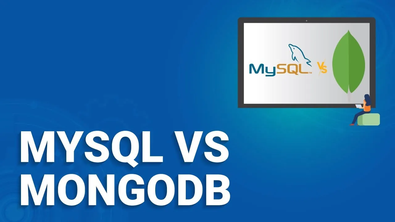 MySQL Vs MongoDB: Which Database Is Right For You?