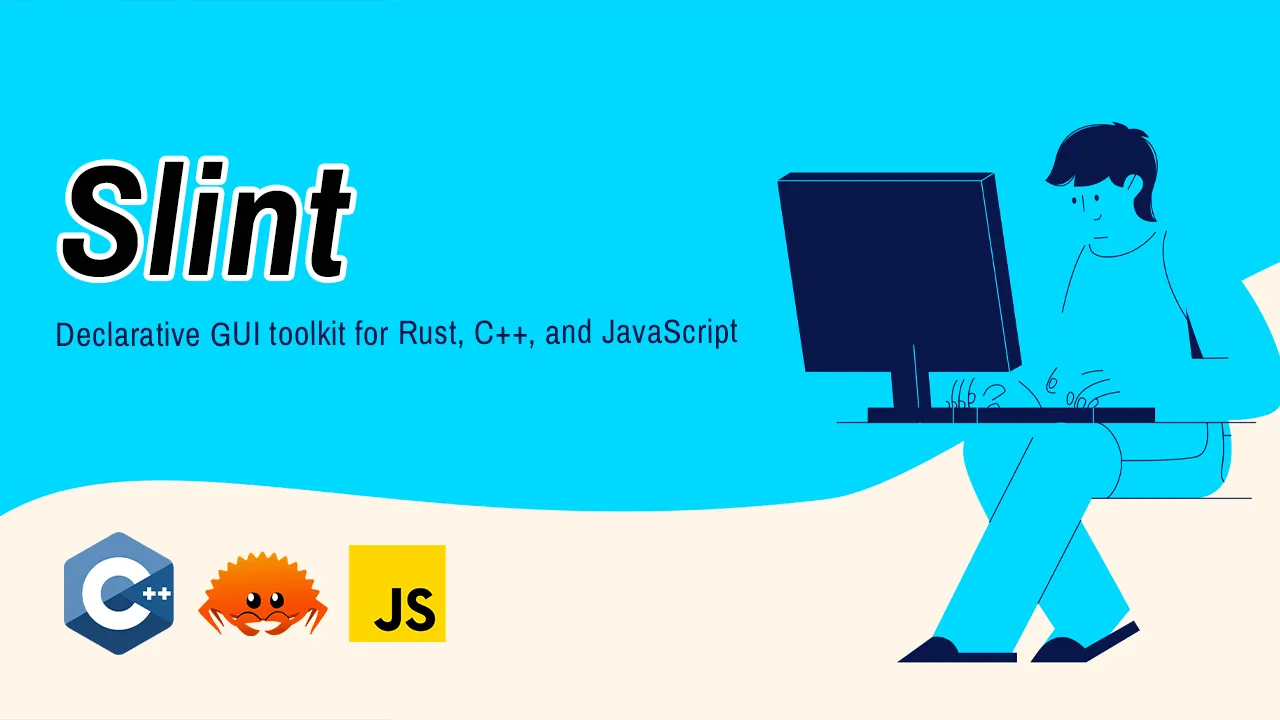 Slint: Declarative GUI Toolkit For Rust, C++, And JavaScript