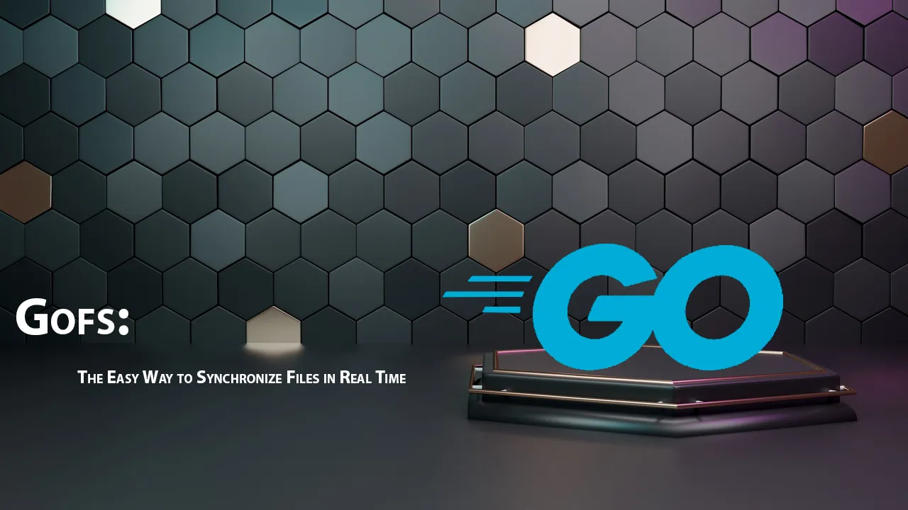 Gofs: The Easy Way to Synchronize Files in Real Time