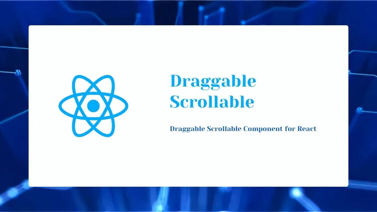 React Draggable Scrollable | Draggable Scrollable Component For React