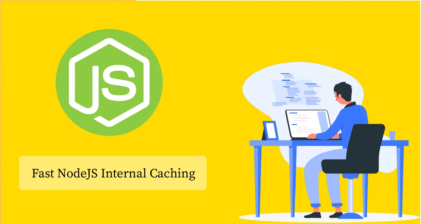 Simple and Fast NodeJS Internal Caching