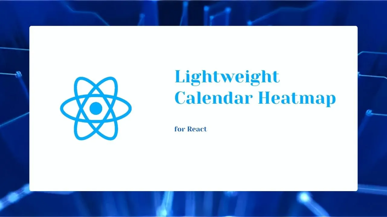 Lightweight Calendar Heatmap for React