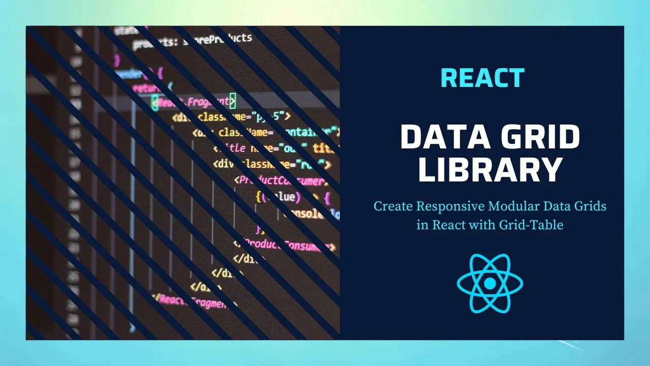 Create Responsive Modular Data Grids in React with Grid-Table