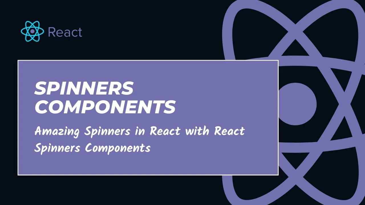 Amazing Spinners in React with React Spinners Components