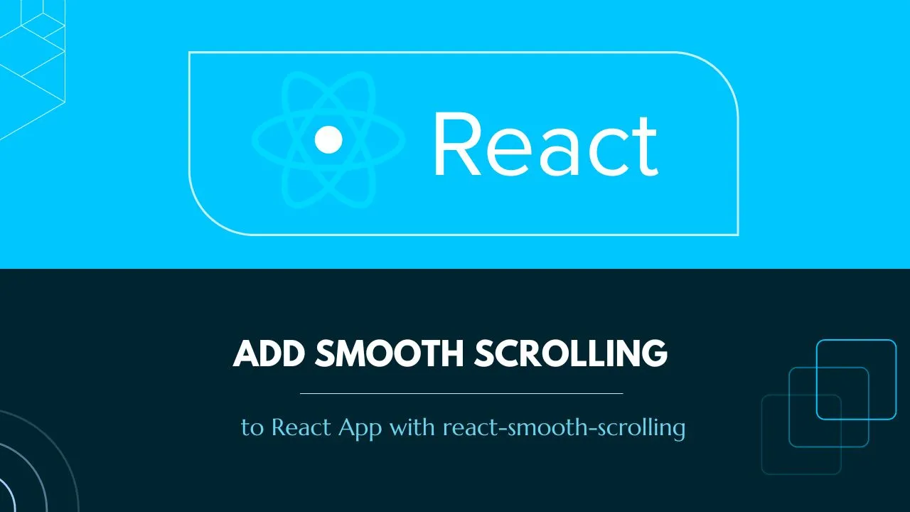 Add Smooth Scrolling To React App With React-smooth-scrolling