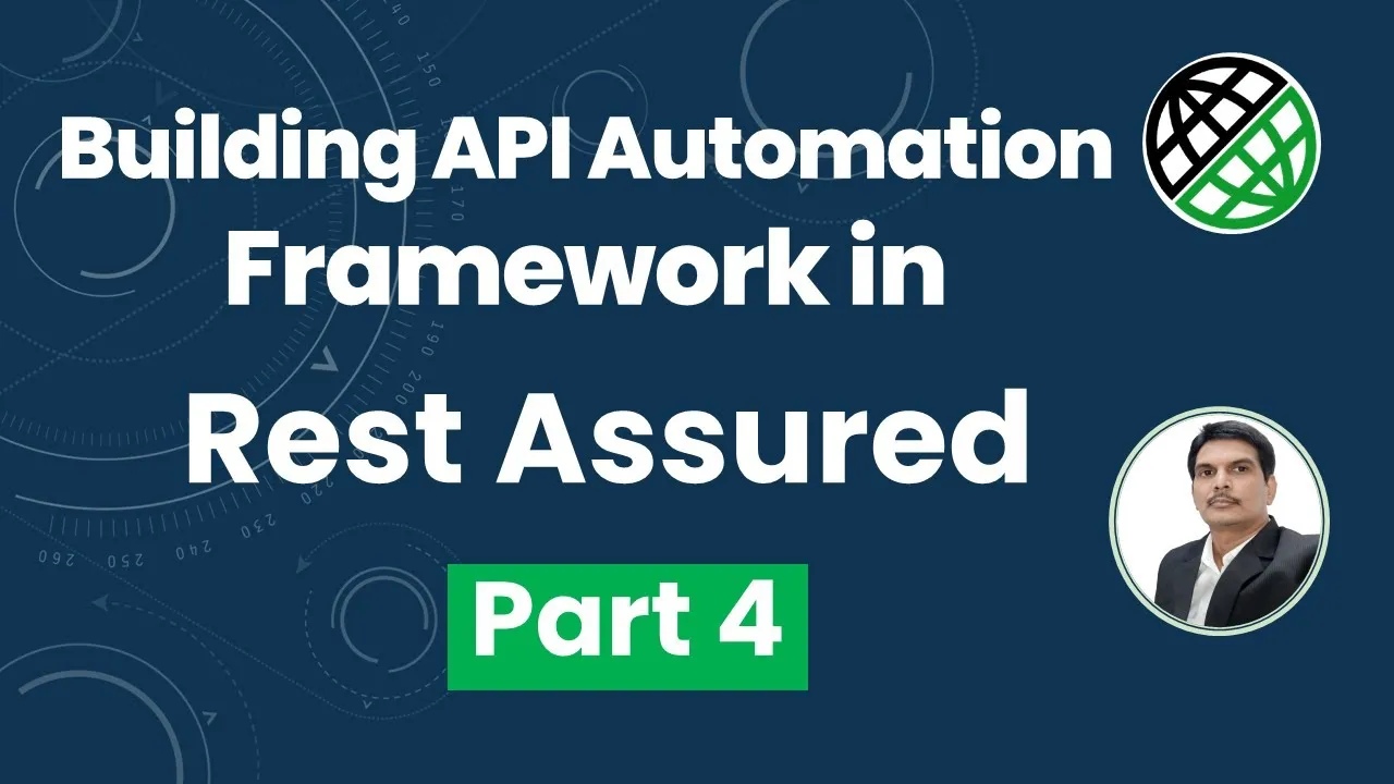 Build an API Automation Testing Framework in Rest Assured - Part 4