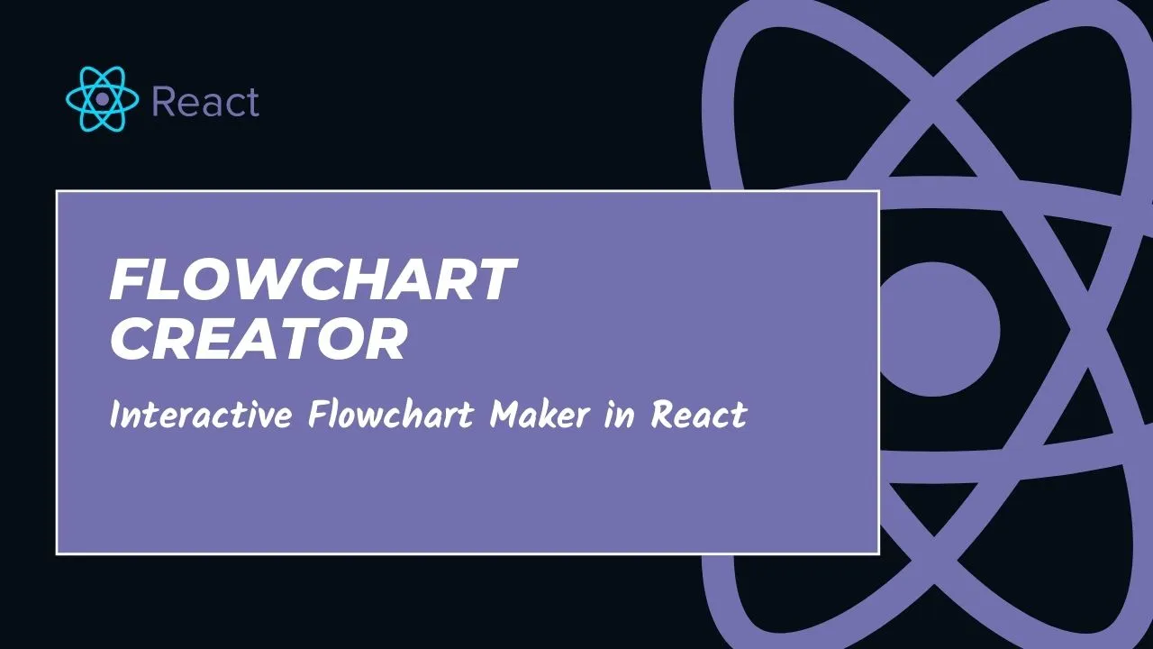 Interactive Flowchart Maker in React | React Flowchart Creator