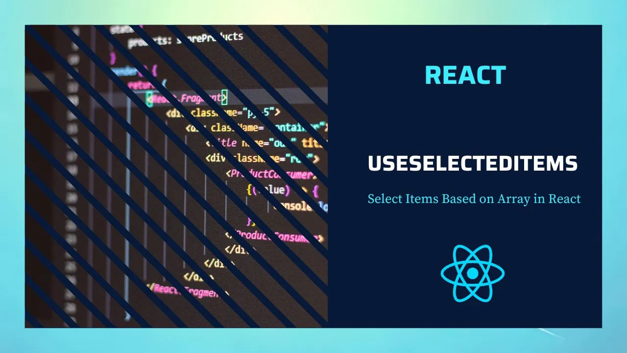 React useSelectedItems Hook | Select Items Based on Array in React