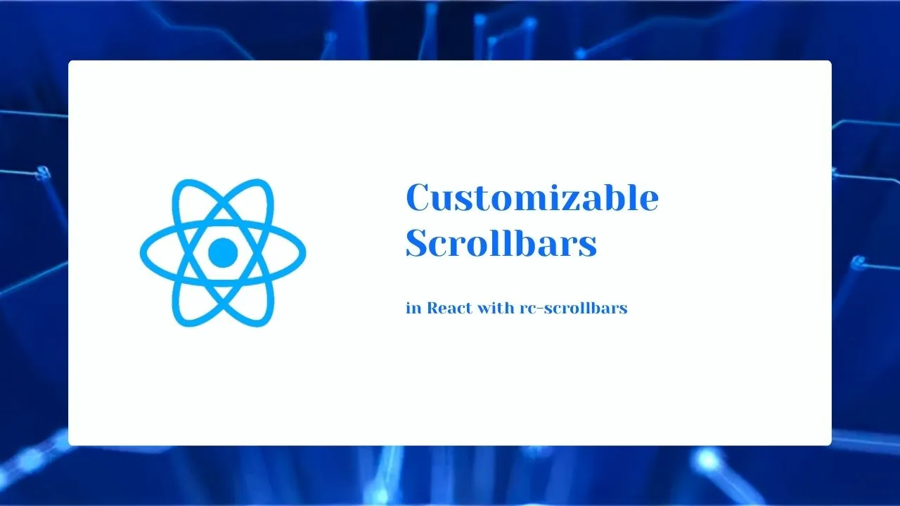 Customizable Scrollbars in React with rc-scrollbars