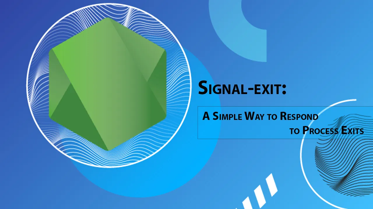 Signal-exit: A Simple Way to Respond to Process Exits