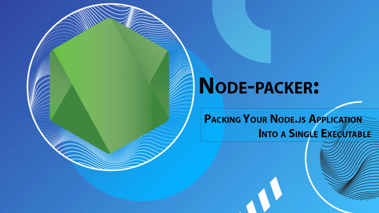 Node-packer: Packing Your Node.js Application Into a Single Executable
