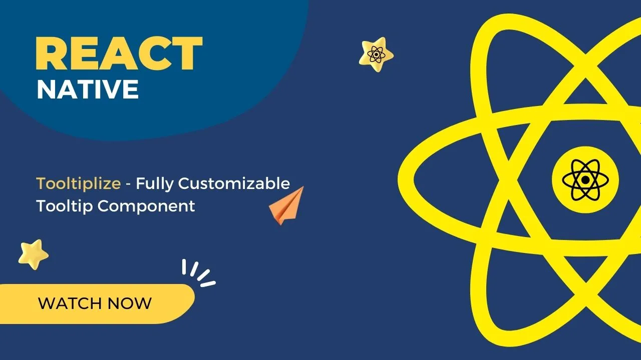 React Native Tooltiplize - Fully Customizable Tooltip Component