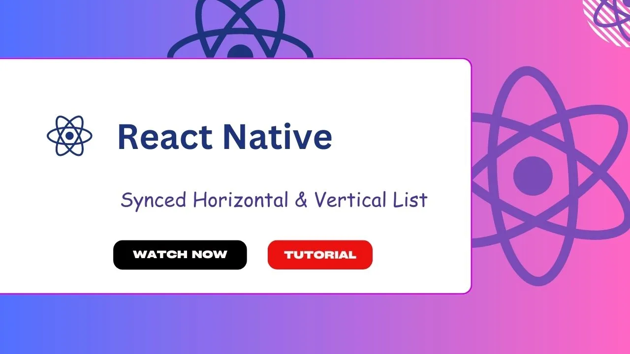 React Native Synced Horizontal and Vertical List