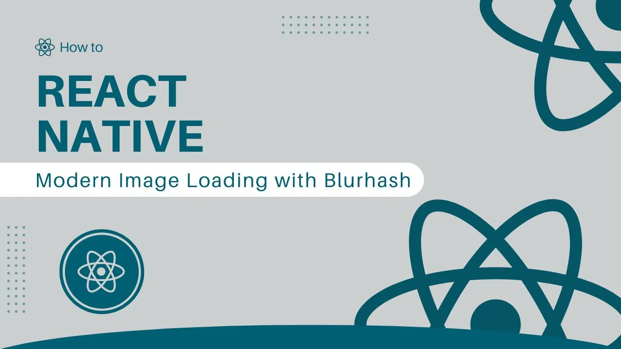 Modern Image Loading with Blurhash in React Native