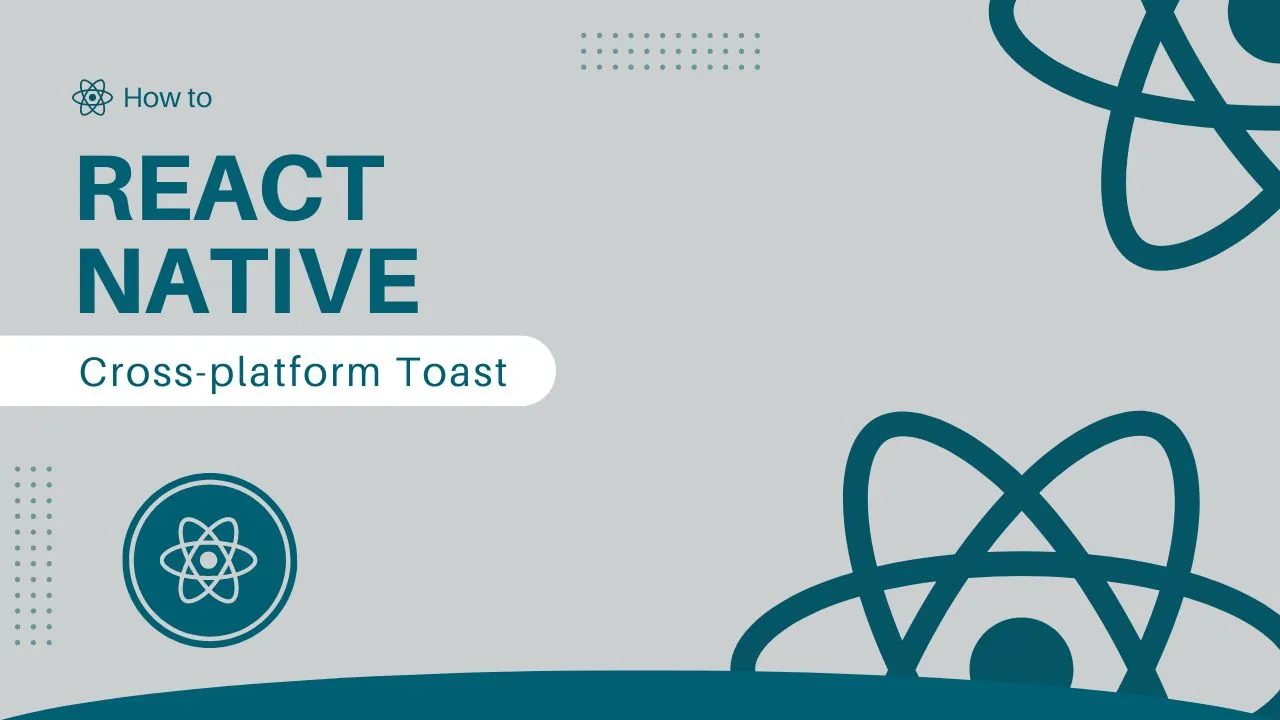 Cross-platform Toast for React Native