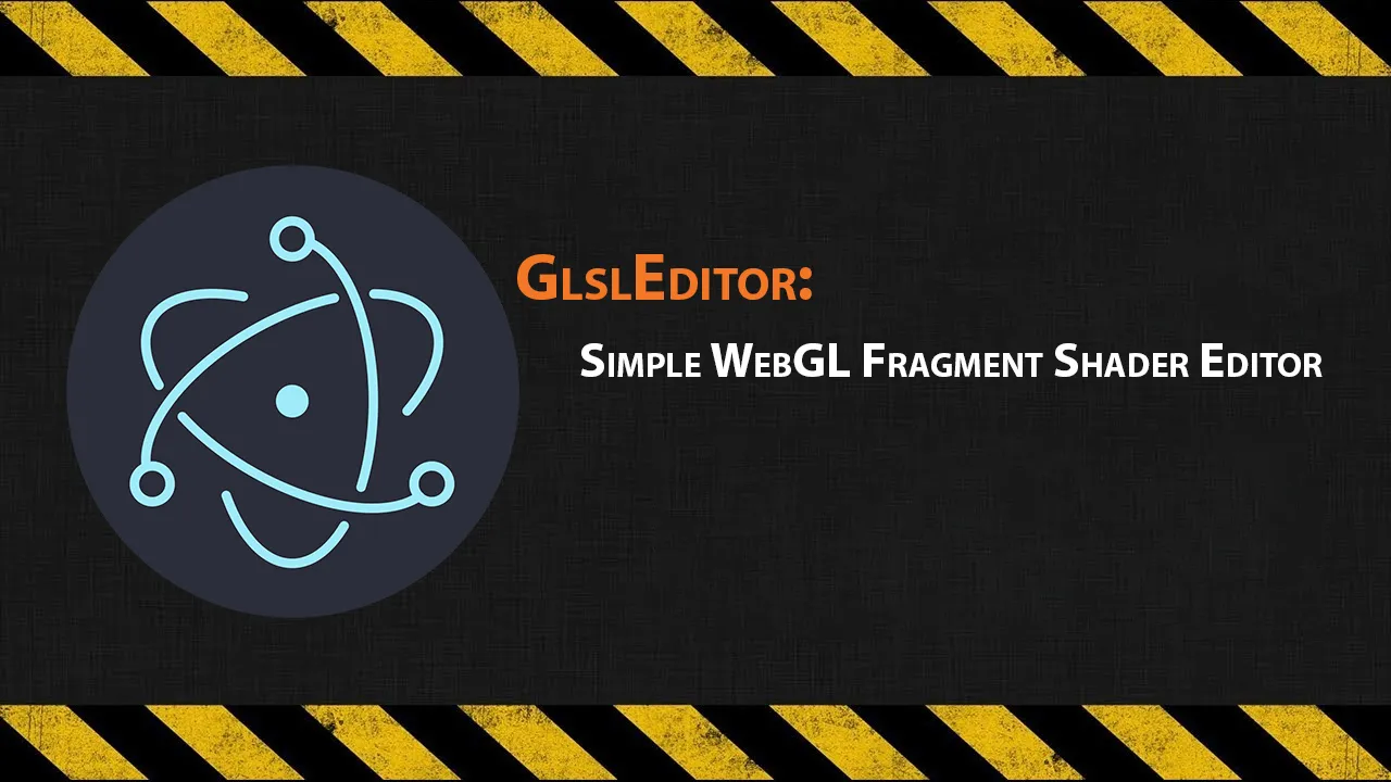 GlslEditor: Simple WebGL Fragment Shader Editor