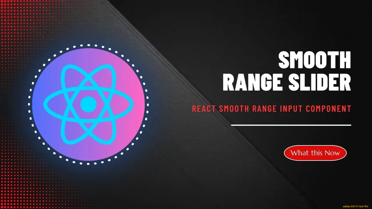 Smooth Range Slider for React | React Smooth Range Input Component
