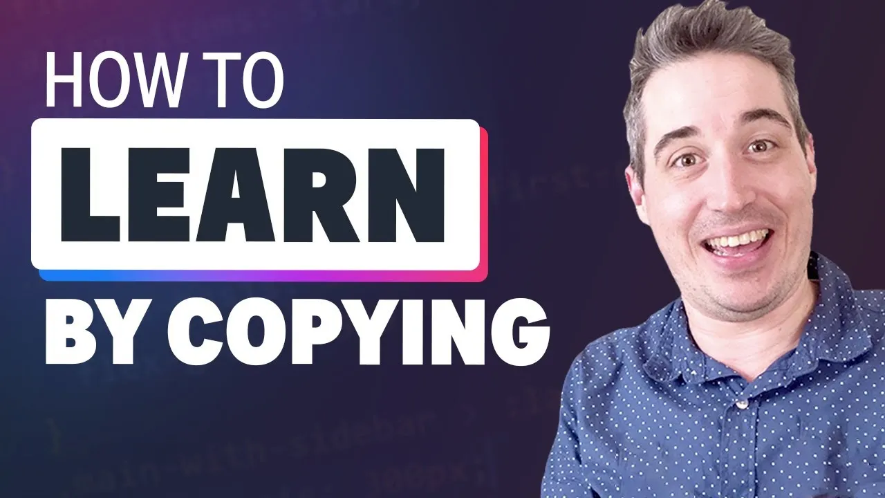 Learn by Copying, but NOT Copy & Pasting