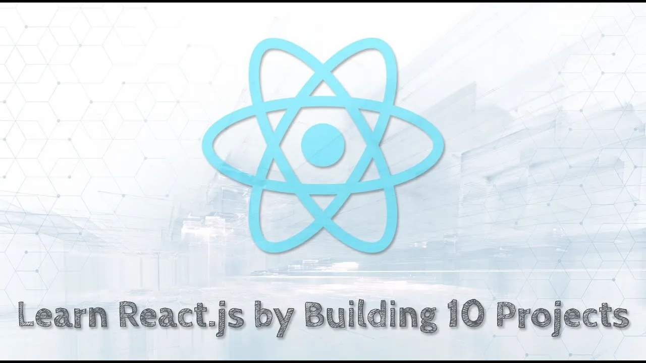 Learn React.js By Building 10 Projects