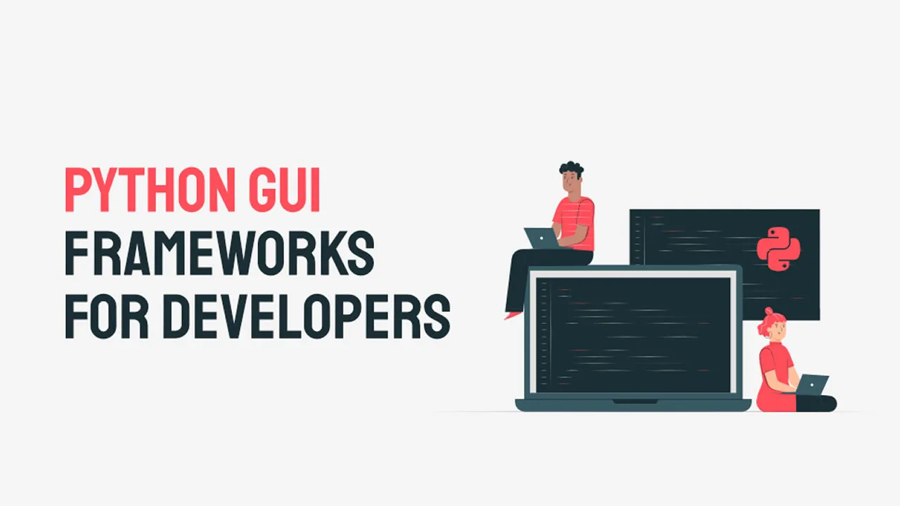 Best Python GUI Frameworks for Developers