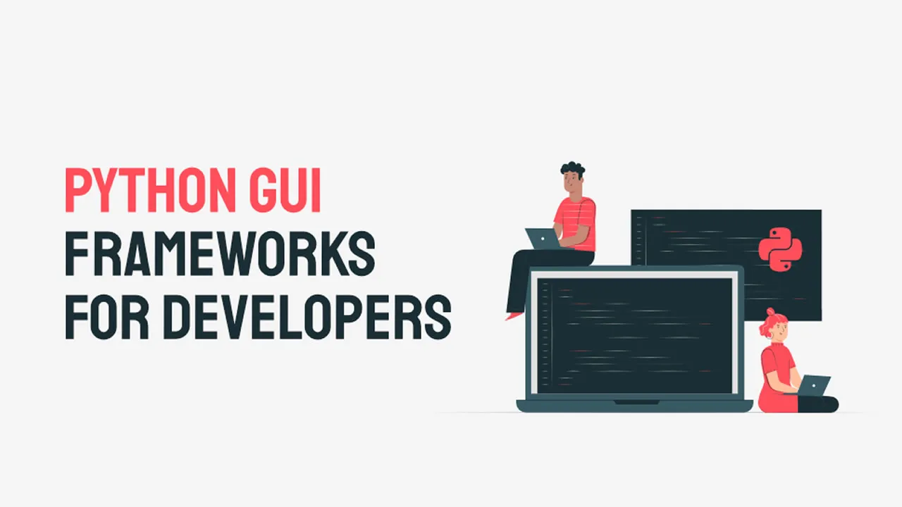 Best Python GUI Frameworks For Developers