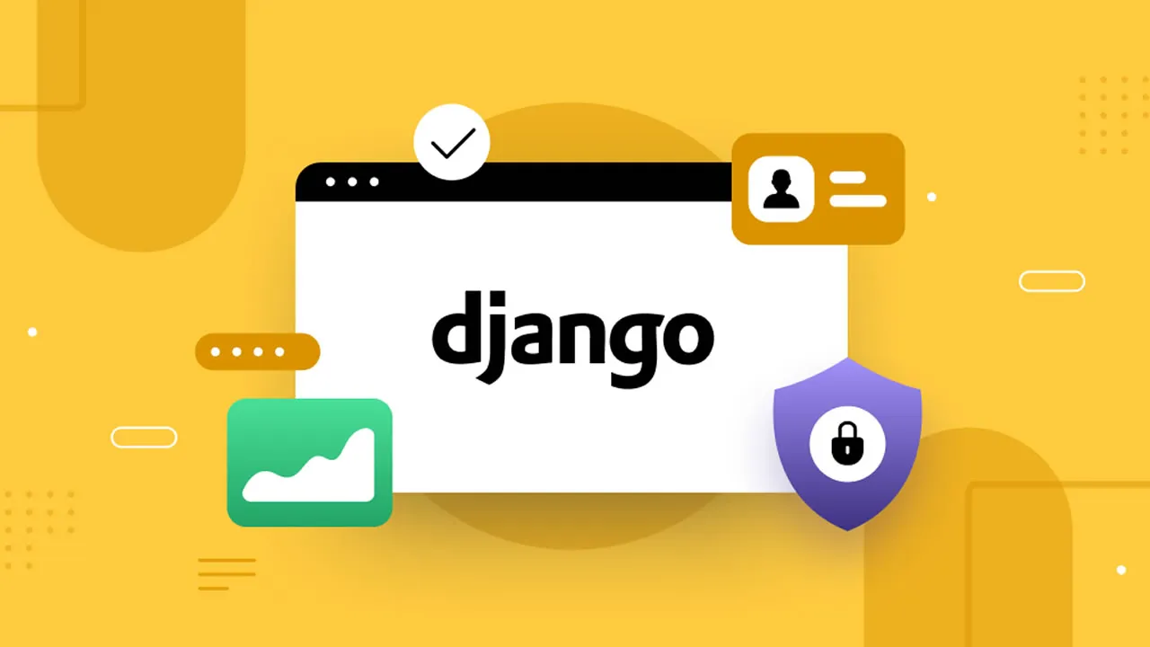 How To Build A Secure Web App With Django