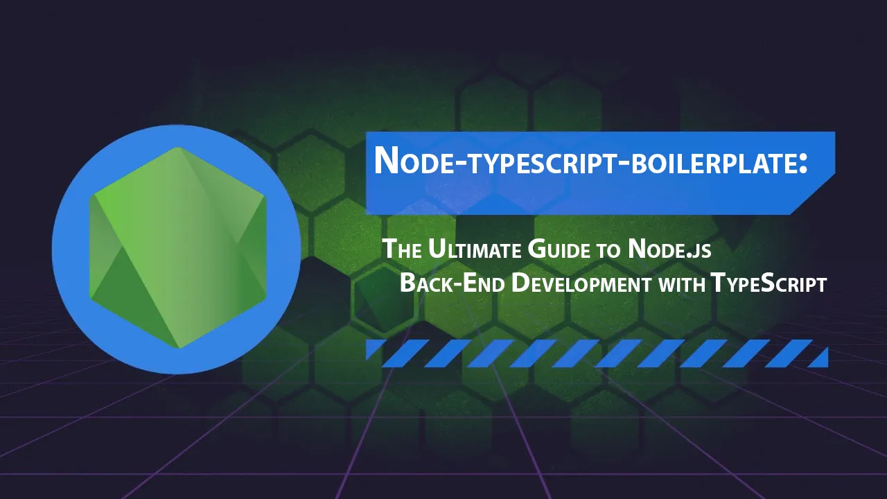 The Ultimate Guide to Node.js Back-End Development with TypeScript