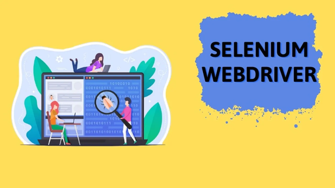 Selenium WebDriver: Everything You Need to Know