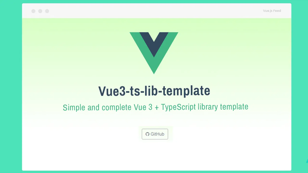 Simple And Complete Vue 3 + TypeScript Library Template