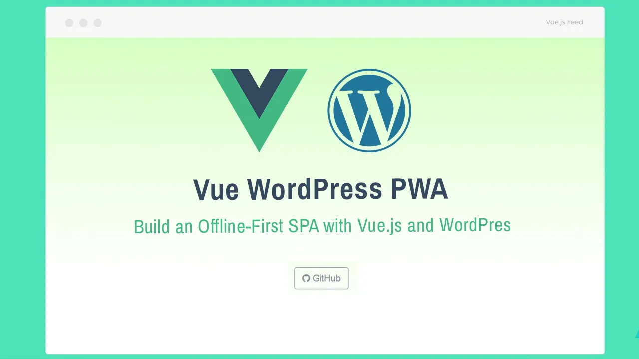 Vue WordPress PWA: Build An Offline-First SPA With Vue.js And WordPres