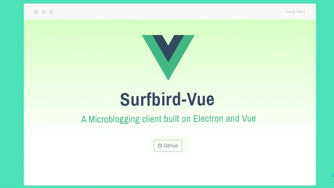 Surfbird: The best microblogging client for Electron and Vue.js