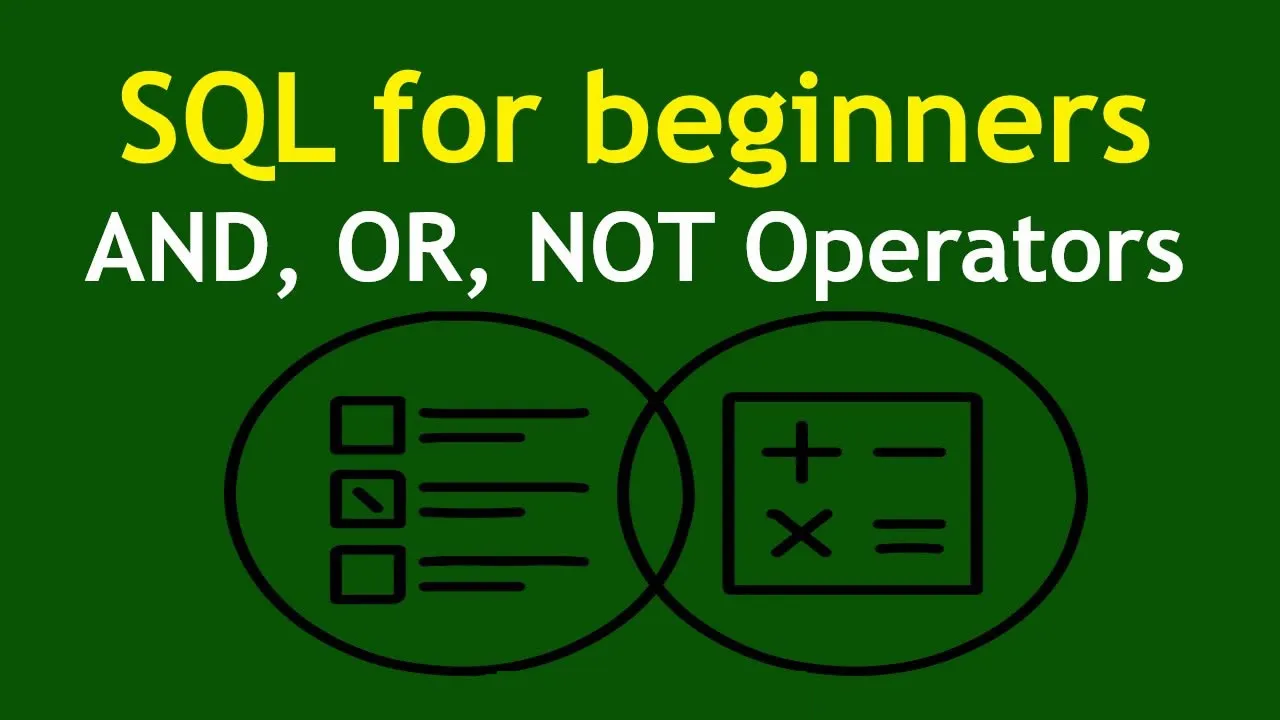 SQL Tutorial for Beginners: AND, OR, and NOT Operators