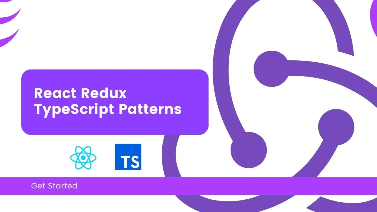 React Redux TypeScript Patterns