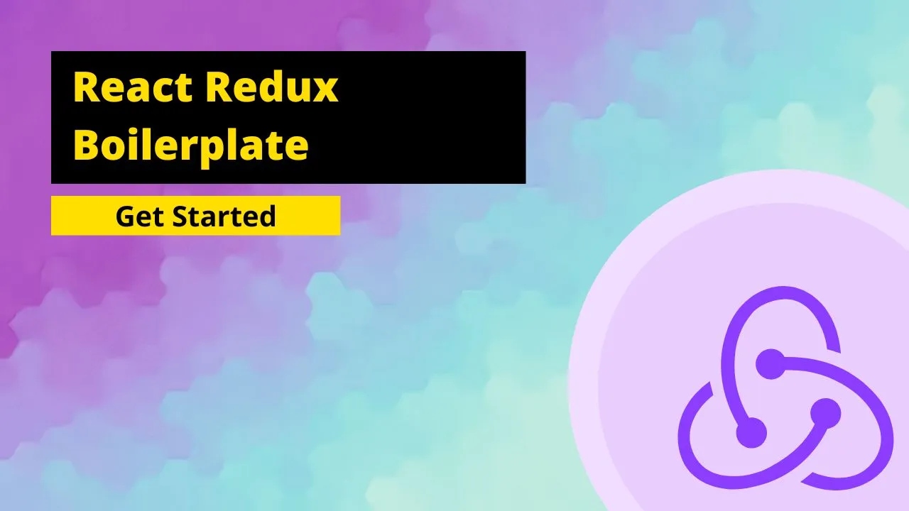 React Redux Boilerplate | Easy React Redux Boilerplate