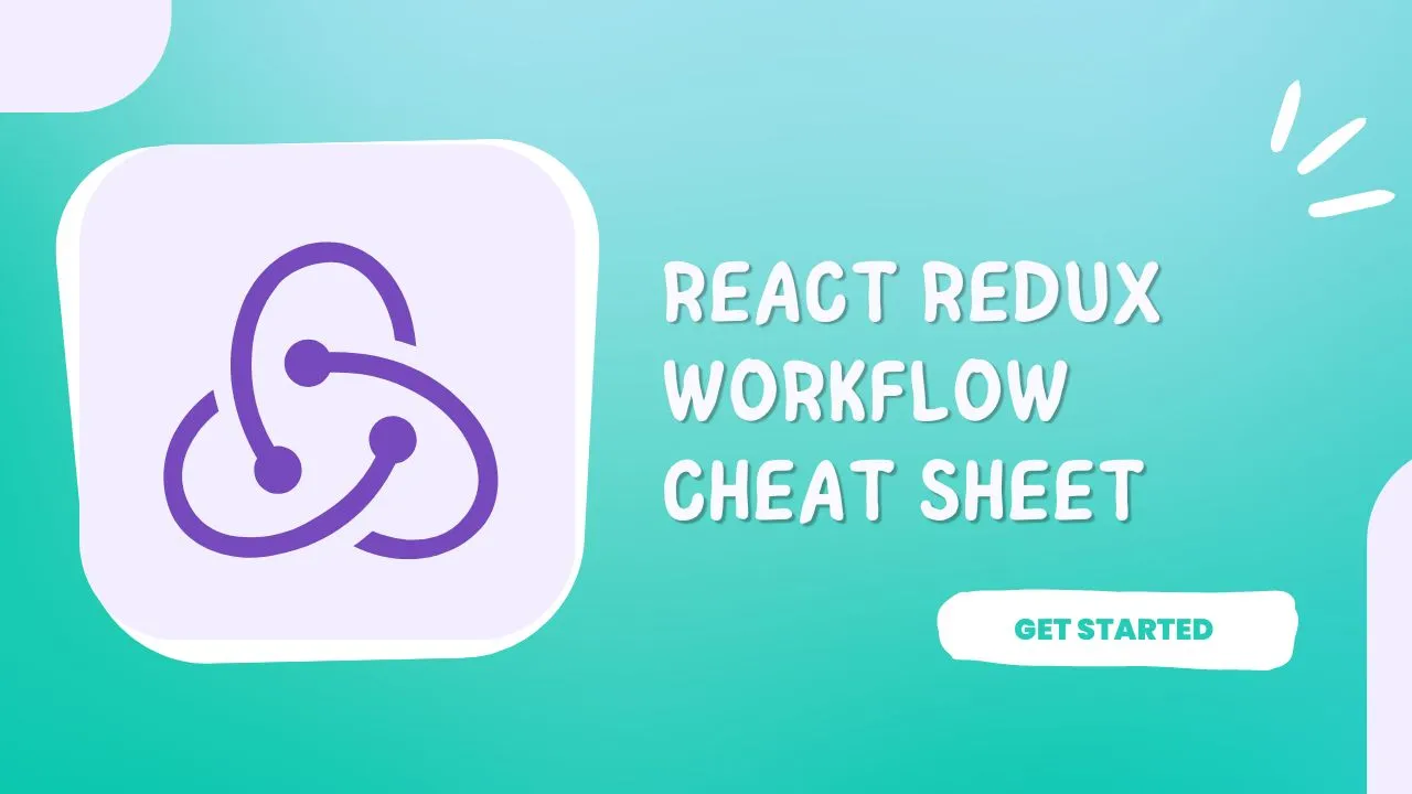 React Redux Workflow Cheat Sheet