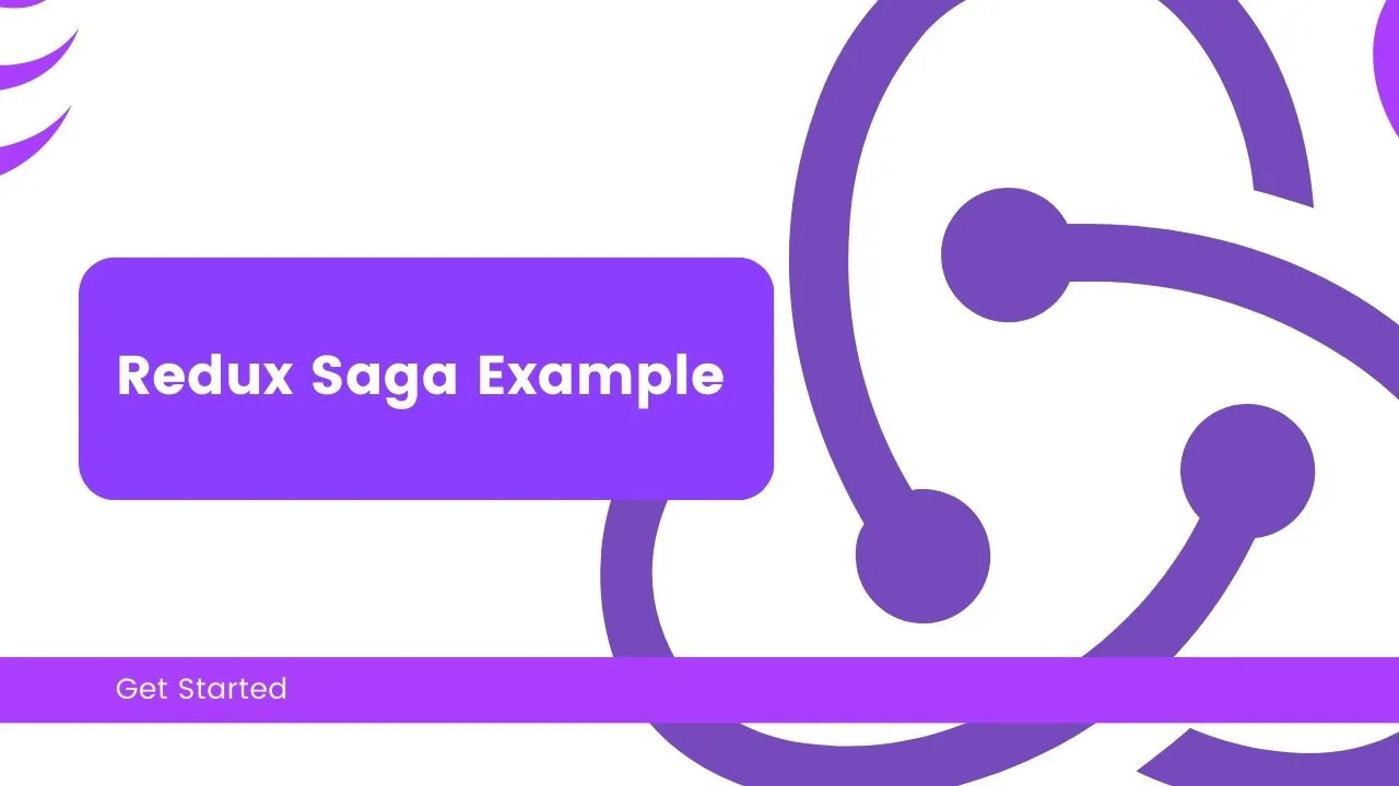 Redux Saga Example | Redux Saga Middleware Example