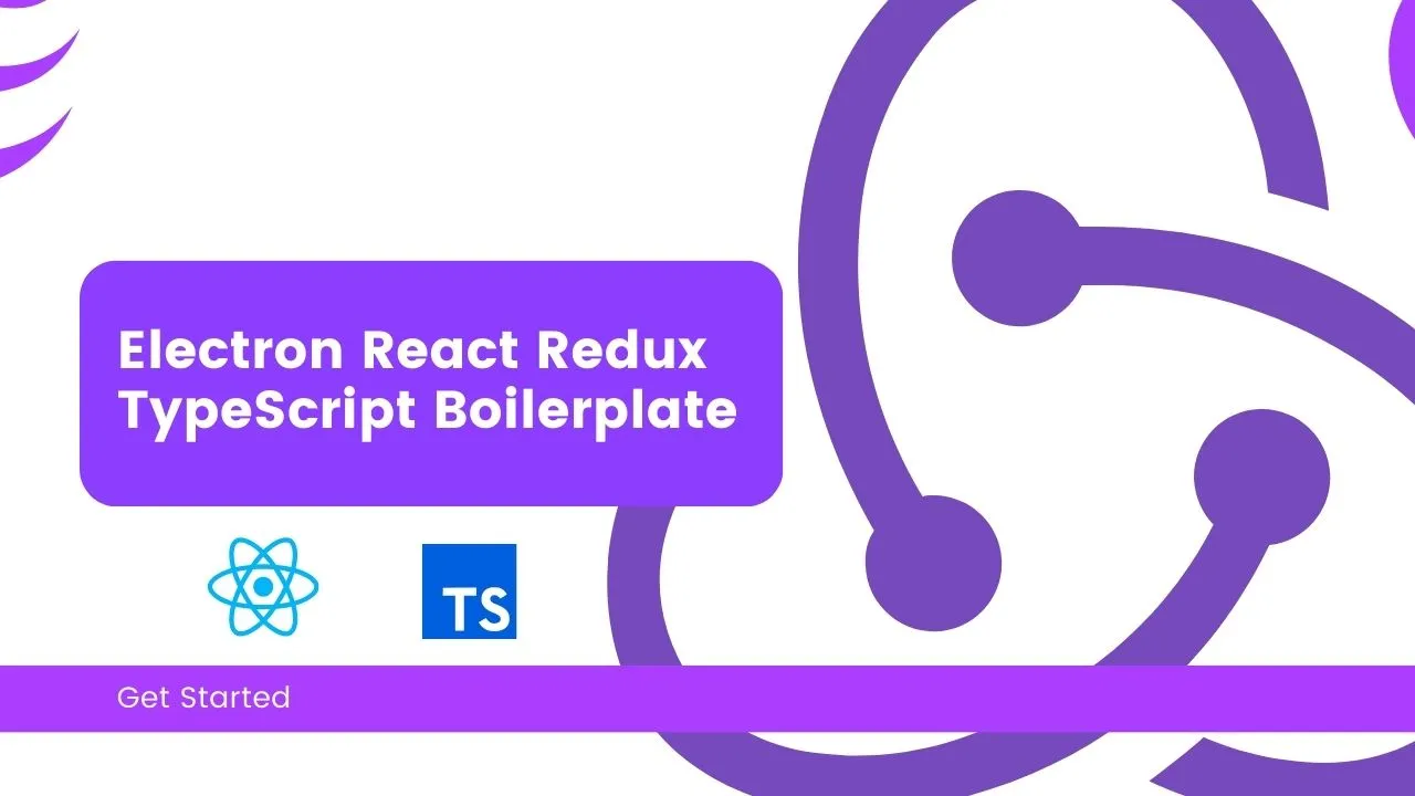 Electron React Redux TypeScript Boilerplate