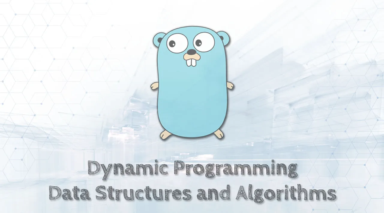 Data Structures and Algorithms in Go: Dynamic Programming