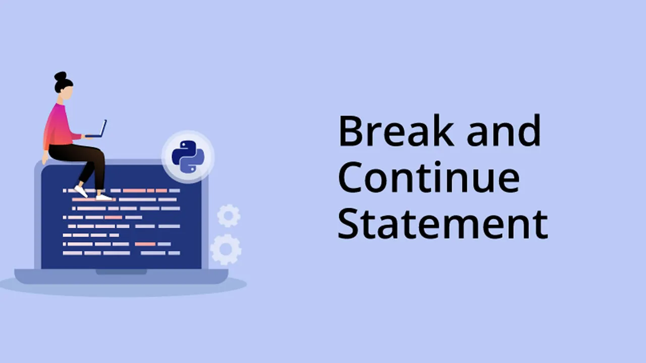 Python Tutorial for Beginners: Break and Continue Statements 