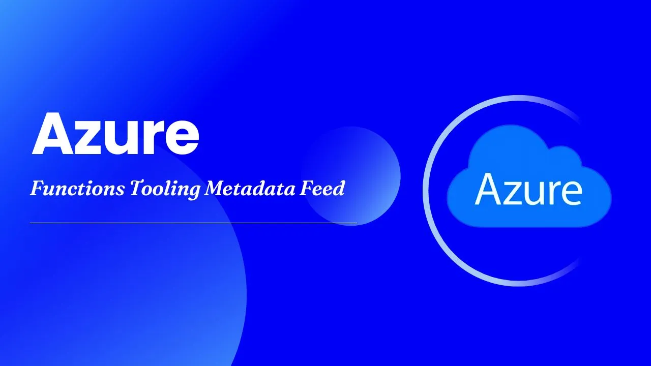Azure Functions Tooling Metadata Feed