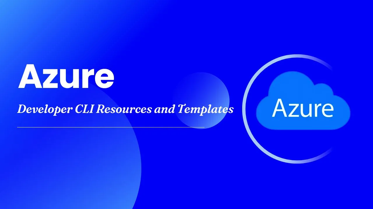 Azure Developer CLI Resources and Templates