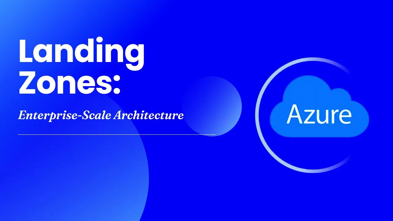 Azure Landing Zones: Enterprise-Scale Architecture