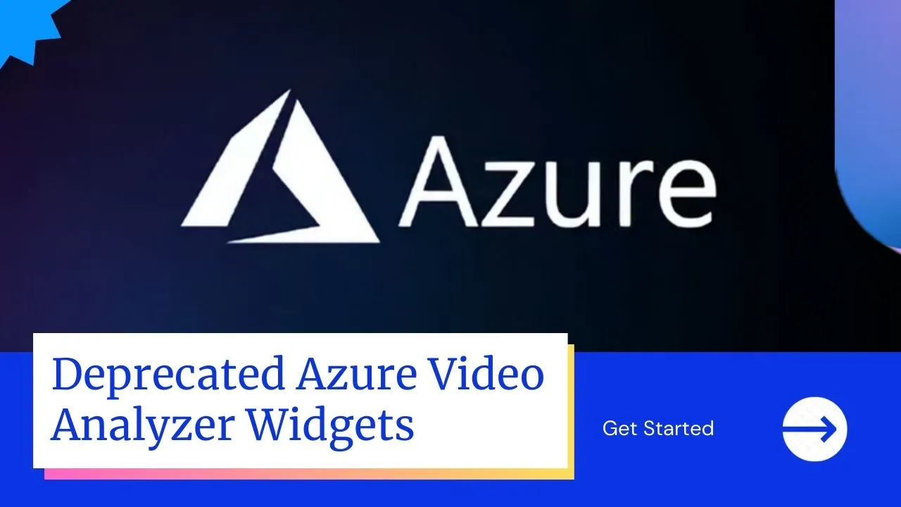 Deprecated Azure Video Analyzer Widgets