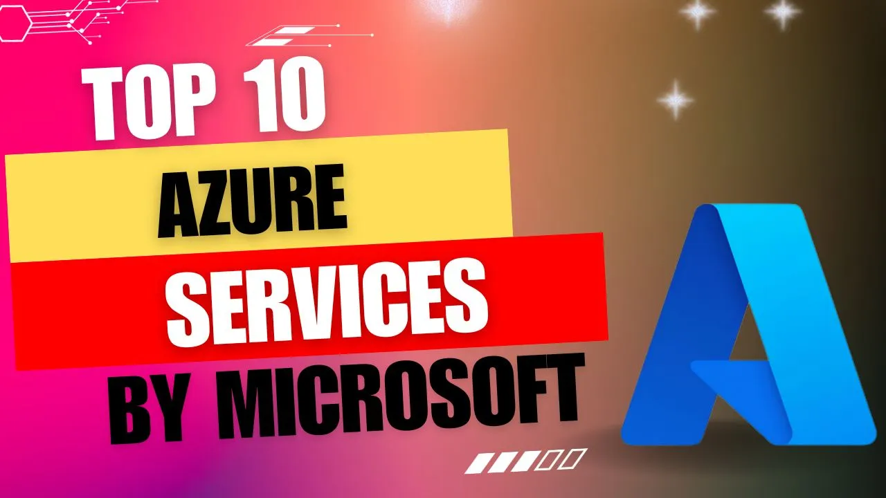 Top 10 Azure Services by Microsoft