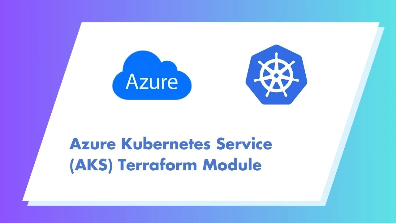 Azure Kubernetes Service (AKS) Terraform Module