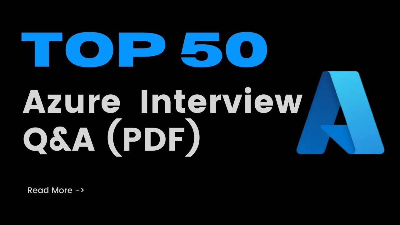 Download Top 50 Azure Interview Q&A (PDF)